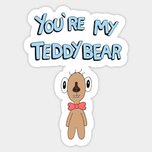 You're My Teddybear Sticker